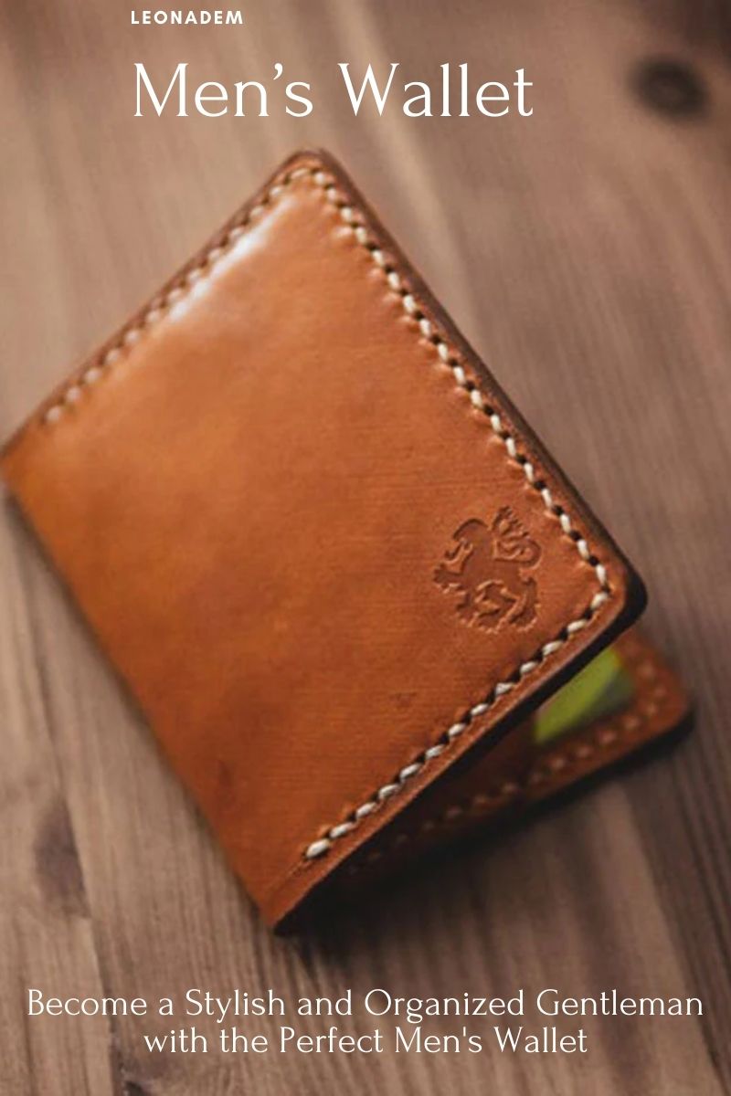 Become a Stylish and Organized Gentleman with the Perfect Men's Wallet